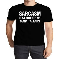 Сарказам Една од многуте таленти за машка маица за мажи и големи мажи
